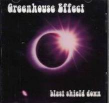 Greenhouse Effect : Blast Shield Down Greenhouse Effect : Blast Shield Down